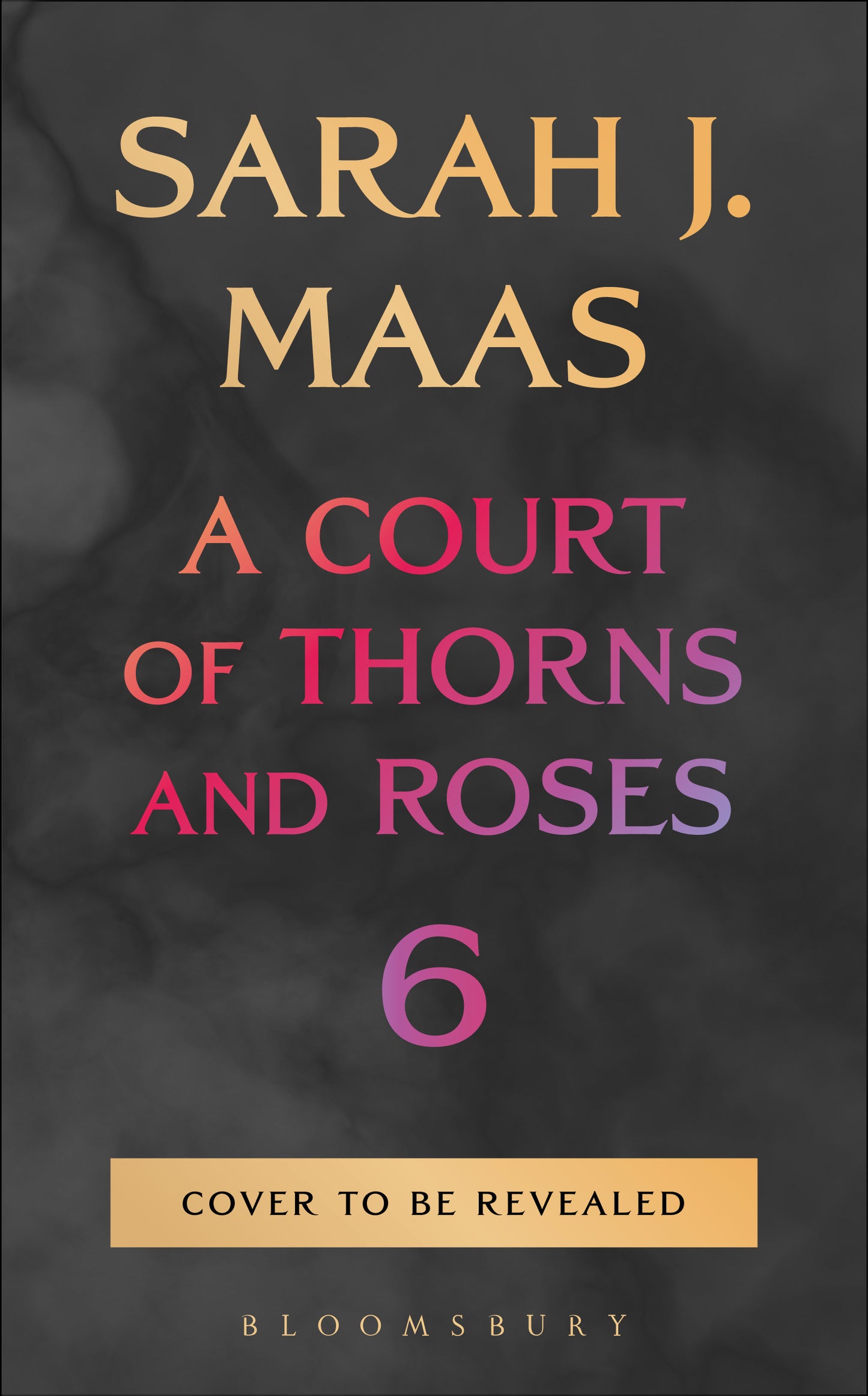 A Court of Thorns and Roses #6 - PreOrder