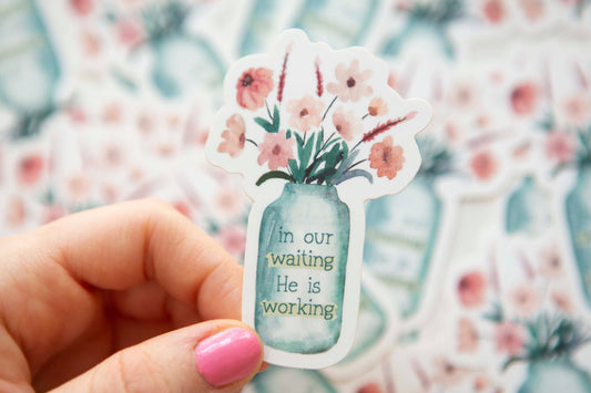 In our waiting, He is working Vinyl Christian Stickers
